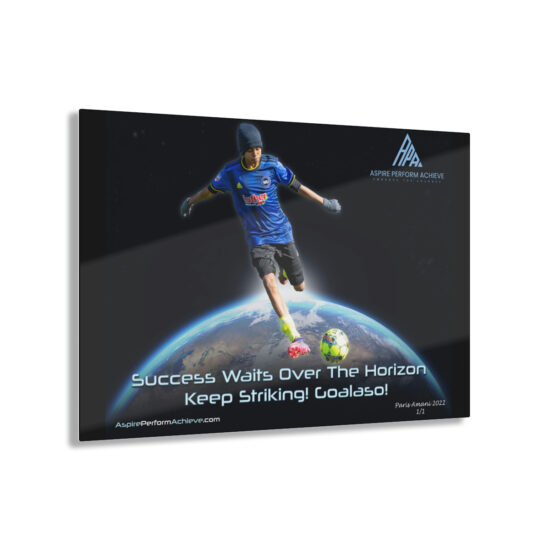 Acrylic Prints - Success Waits Over The Horizon Keep Striking - Goalaso!
