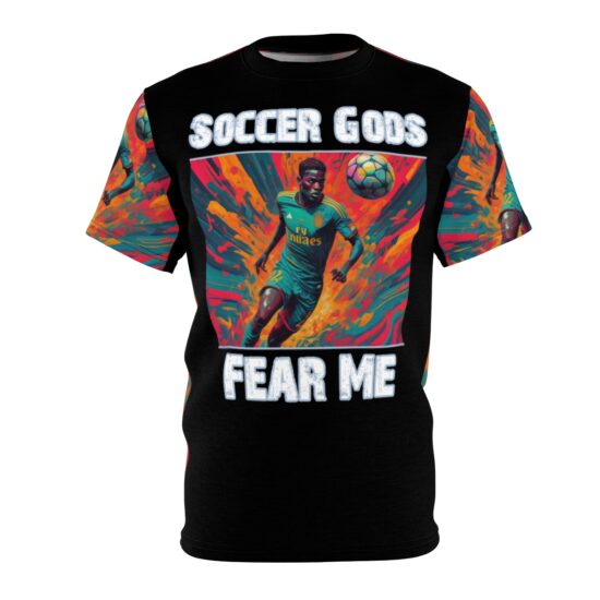 Soccer Gods Fear Me T-Shirt